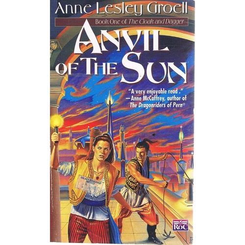 Anvil Of The Sun. Book One Of The Cloak And Dagger