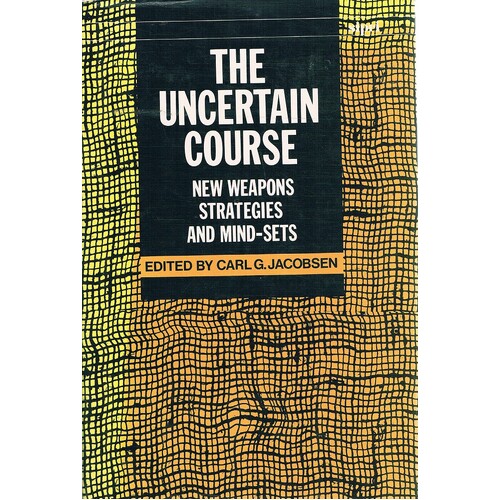 The Uncertain Course. New Weapons, Strategies and Mind-Sets