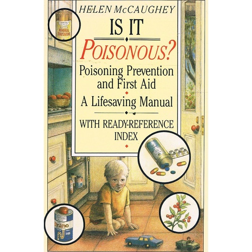 Is It Poisonous Poisoning Prevention And First Aid. A Lifesaving Manual