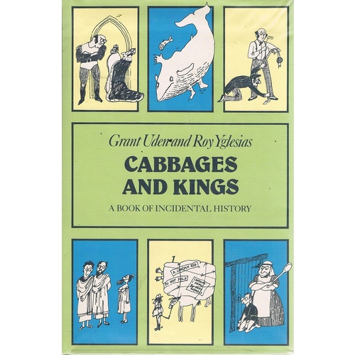 Cabbages And Kings. A Book Of Incidental History.