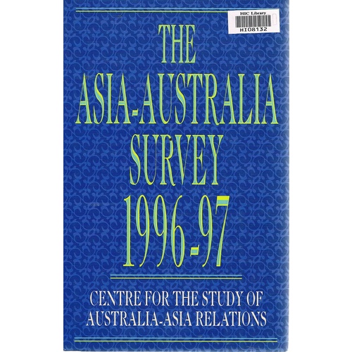 The Asia-Australia Survey 1996-97. Centre For Study Of Australia-Asia Relations