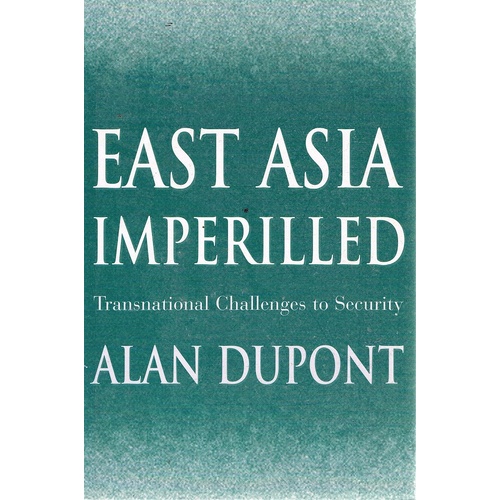 East Asia Imperilled. Transnational Challenges To Security