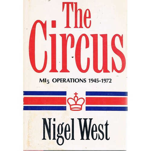 The Circus. MI5 Operations 1945-1972
