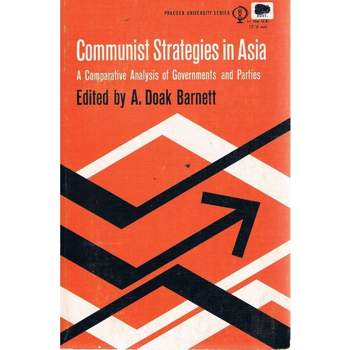 Communist Strategies In Asia. A Comparative Analysis Of Governments And Parties