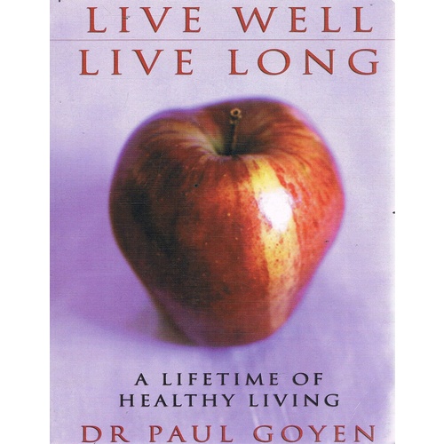Live Well, Live Long. A Lifetime Of Healthy Living