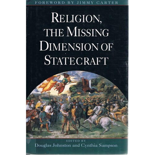 Religion, The Missing Dimension Of Statecraft.