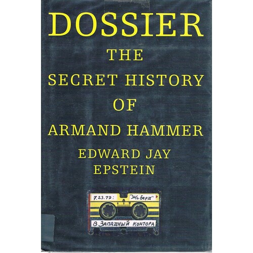 Dossier. The Secret History Of Armand Hammer