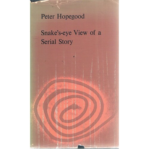 Snake's-eye View Of A Serial Story.