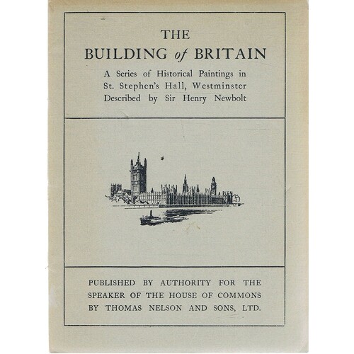 The Building Of Britain. A Series Of Historical Paintings In St Stephen's Hall, Westminster.