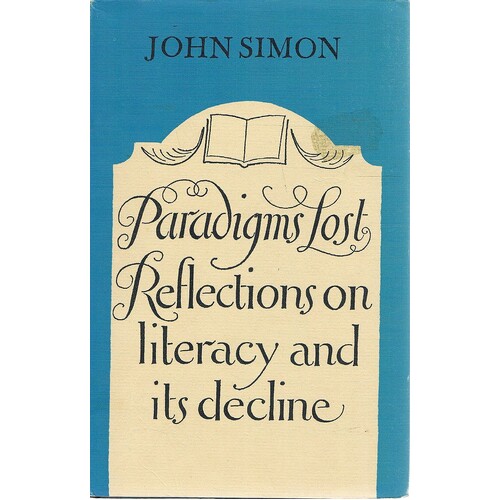 Paradigms Lost. Reflections On Literacy And Its Decline.