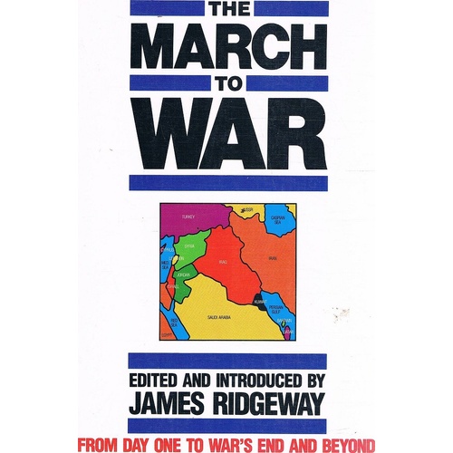 The March To War. From Day One To War's End And Beyond.