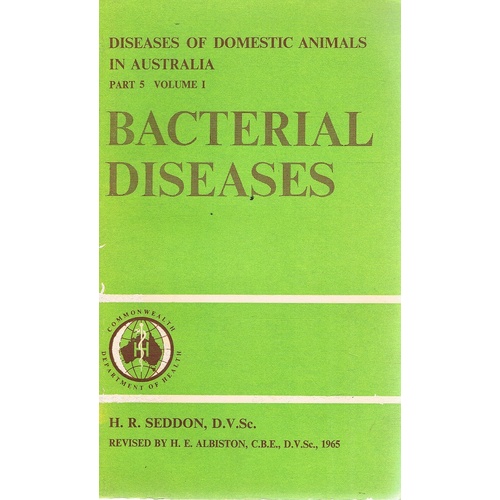 Bacterial Diseases. Diseases Of Domestic Animals In Australia. Part 5 Vol. 1 And 2