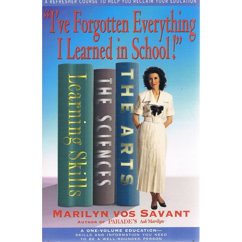 I've Forgotten Everything I Learned in School. A Refresher Course to Help You Reclaim Your Education