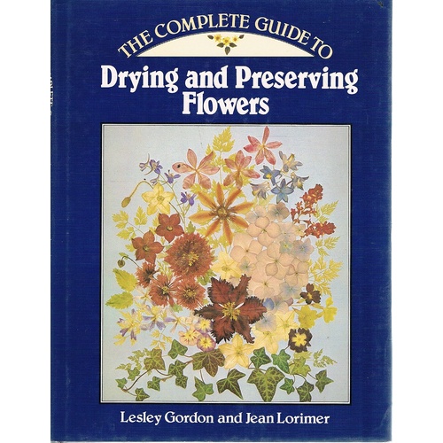 The Complete Guide To Drying And Preserving Flowers