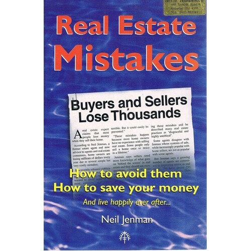 Real Estate Mistakes. How To Avoid Them, How To Save Your Money, And Live Happily Ever After.
