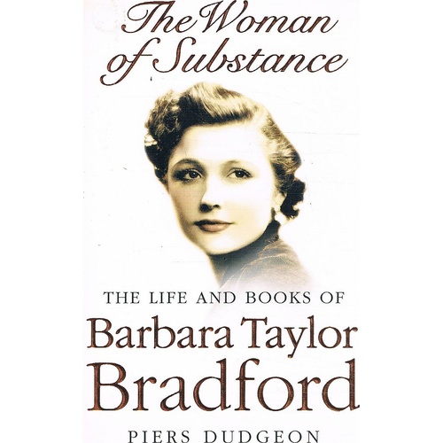 The Life And Books Of Barbara Taylor Bradford. The Woman Of Substance.