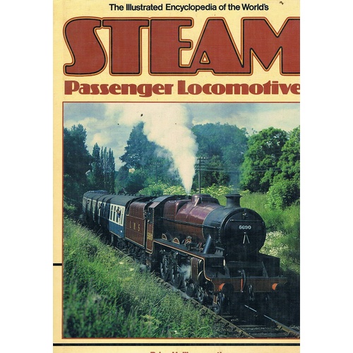 The Illustrated Encyclopedia Of The World's Steam Passenger Locomotives
