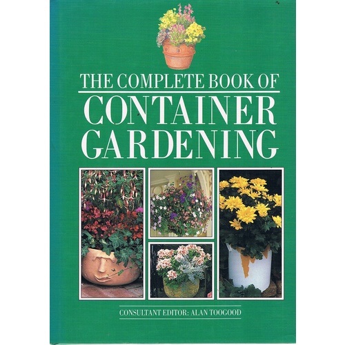 The Complete Book Of Container Gardening