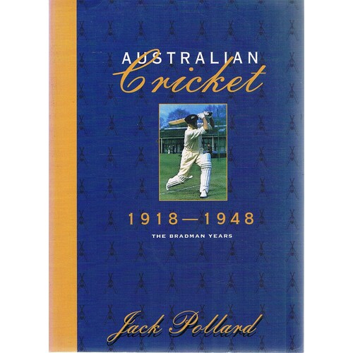 Australian Cricket. 1918-1948. The Bradman Years