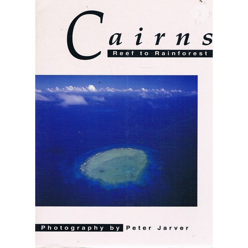 Cairns. Reef To Rainforest
