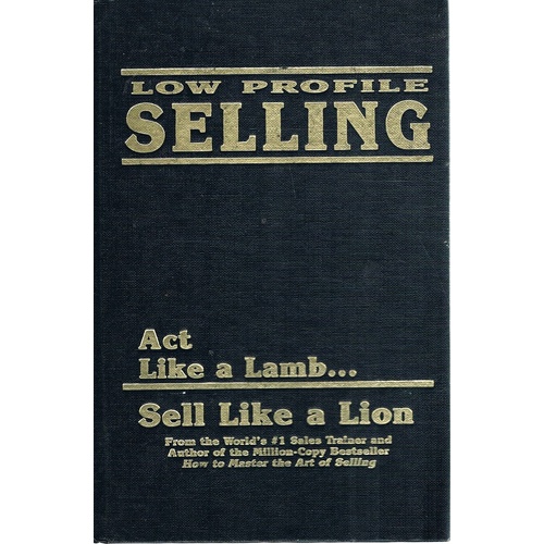 Low Profile Selling. Act Like A Lamb, Sell Like A Lion