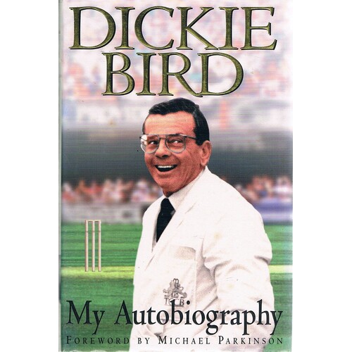 Dickie Bird. My Autobiography