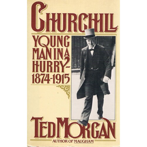 Churchill. Young Man In A Hurry, 1874-1915