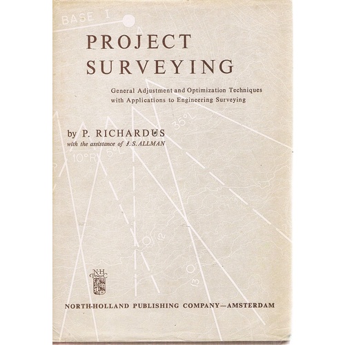 Project Surveying. General Adjustment And Optimization Techniques With Applications To Engineering Surveying