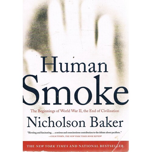 Human Smoke. The Beginnings of World War II, the End of Civilization
