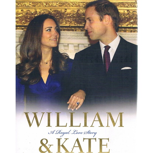 William And Kate. A Royal Love Story