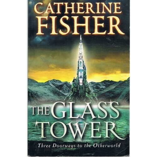 The Glass Tower. Three Doorways To The Otherworld.