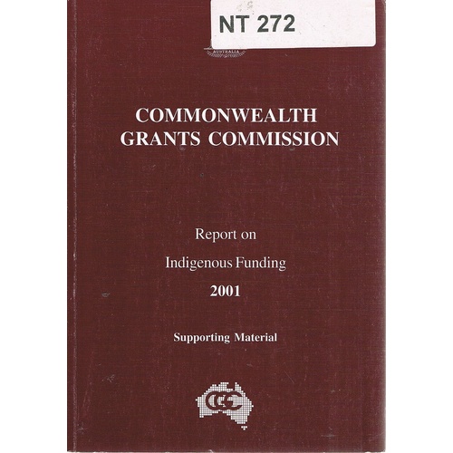 Commonwealth Grants Commission. Report On Indigenous Funding 2001. Volume 11.