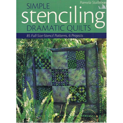 Simple Stenciling Dramatic Quilts. 85 Full-Size Stencil Patterns, 6 Projects (Paperback)