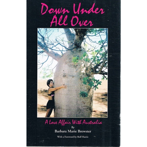 Down Under All Over. A Love Affair With Australia