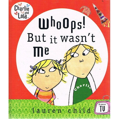 Whoops! But It Wasn't Me. Charlie And Lola