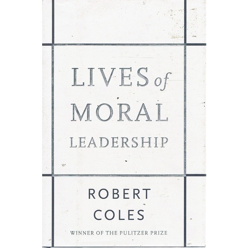 Lives Of Moral Leadership