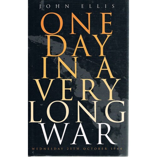 One Day In A Very Long War Wednesday 25th October 1944