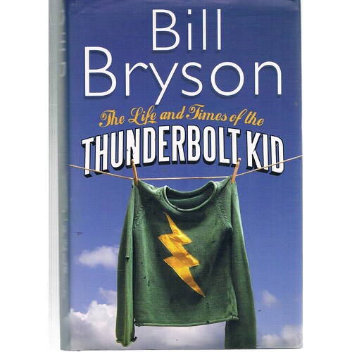 The Life And Times Of The Thunderbolt Kid