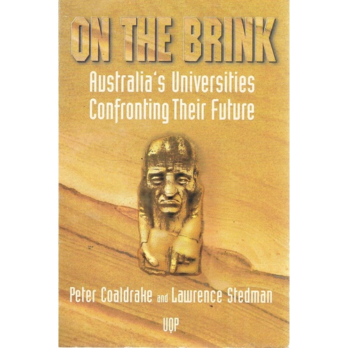 On The Brink. Australia's Universities Confronting Their Future