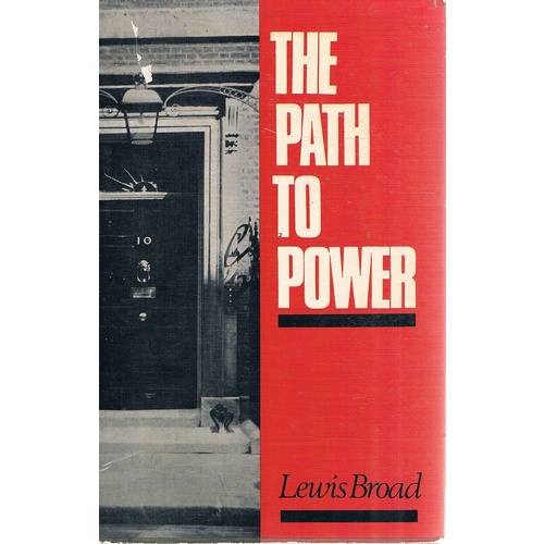 The Path To Power. The Rise To The Premiership From Rosebery To Wilson