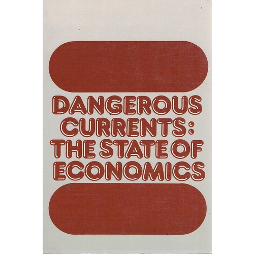 Dangerous Currents. The State Of Economics.