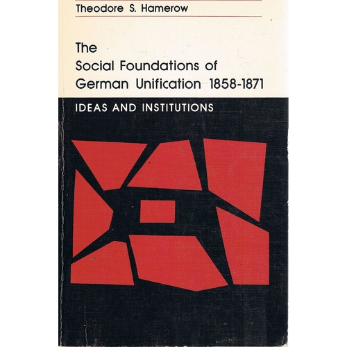The Social Foundations Of German Unification 1858-1871