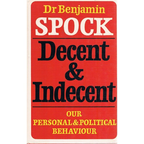 Decent And Indecent. Our Personal And Political Behaviour
