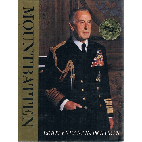 Mountbatten. Eighty Years In Pictures