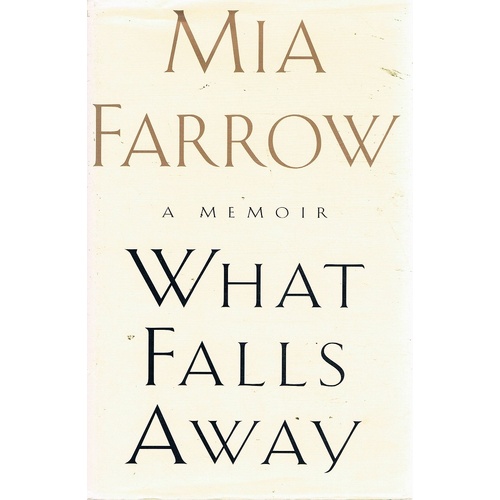 What Falls Away. A Memoir