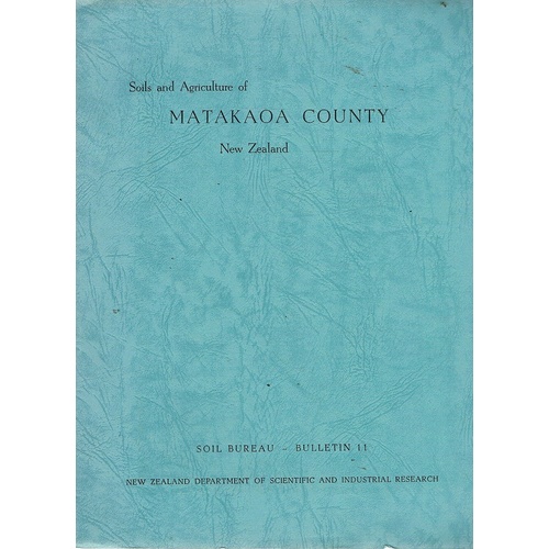 Soils And Agriculture Of Matakaoa County, New Zealand