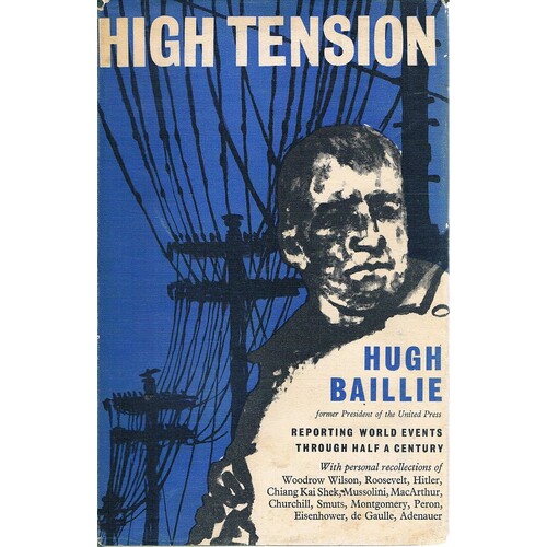 High Tension. The Recollections Of Hugh Baillie