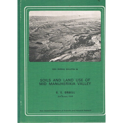 Soils And Land Use Of Mid Manuherikia Valley, Central Otago, New Zealand. (Bulletin 36)