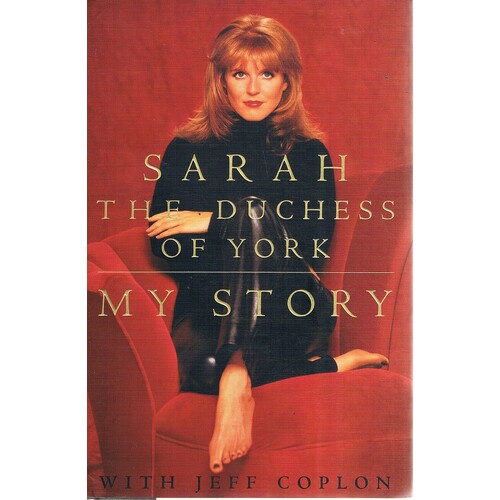 Sarah The Duchess Of York. My Story