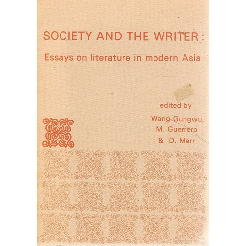 Society And The Writer. Essays On Literature In Modern Asia
